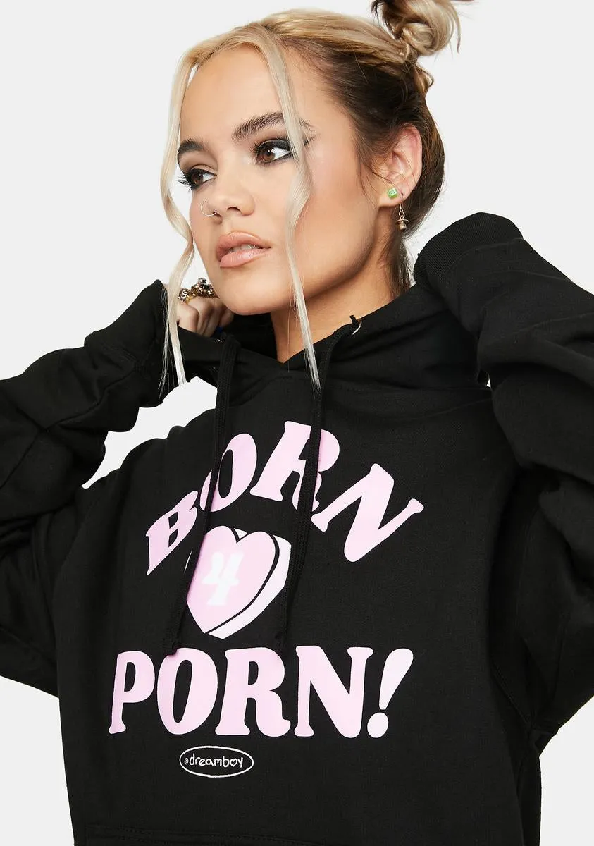 Born 4 Porn Hoodie