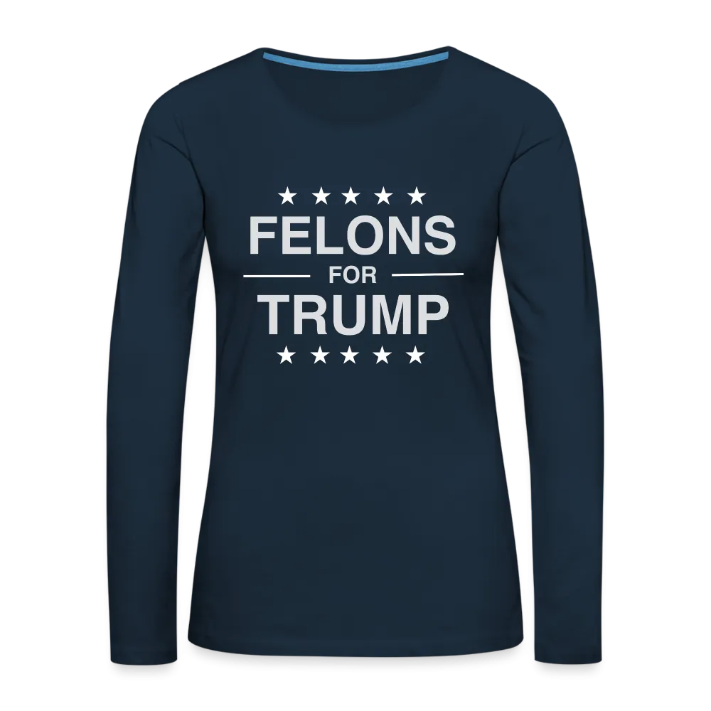 Felons for Trump Women's Premium Long Sleeve T-Shirt