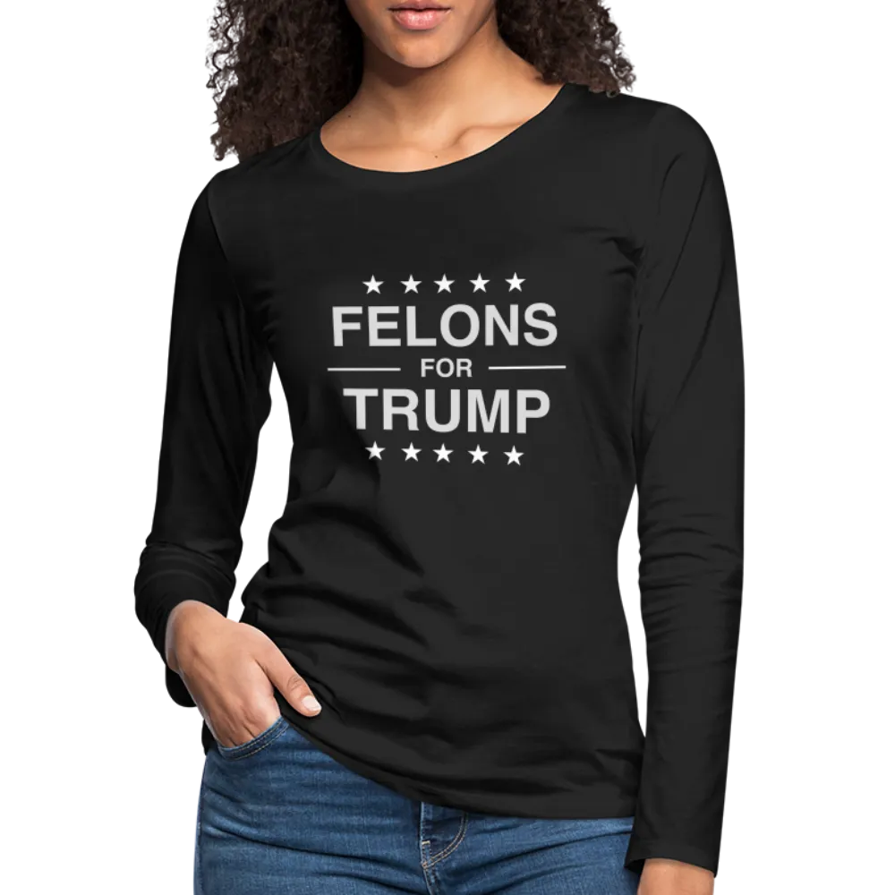 Felons for Trump Women's Premium Long Sleeve T-Shirt